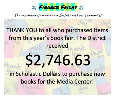 The district will be receiving $2,746.63 in Scholastic Dollars to purchase books for the media center.